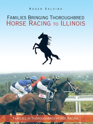 cover image of Families Bringing Thoroughbred Horse Racing to Illinois